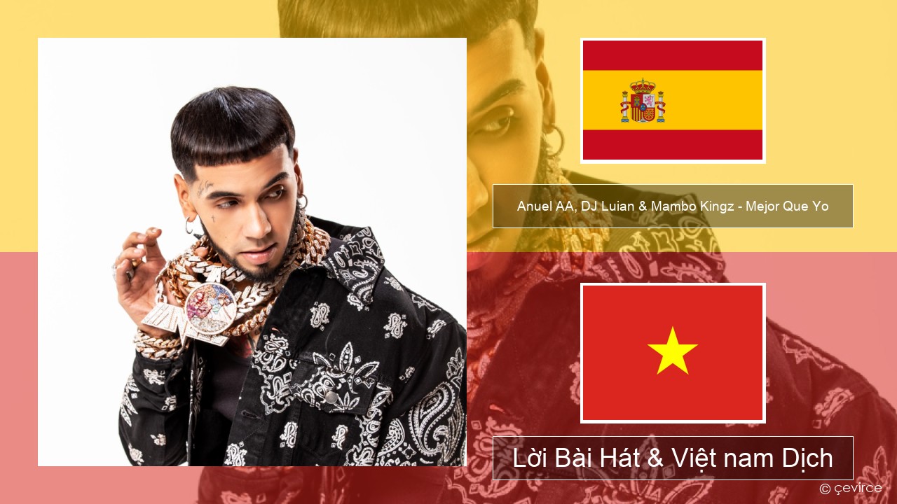 Anuel AA, DJ Luian & Mambo Kingz – Mejor Que Yo Tiếng tây ban nha Lời Bài Hát & Việt nam Dịch