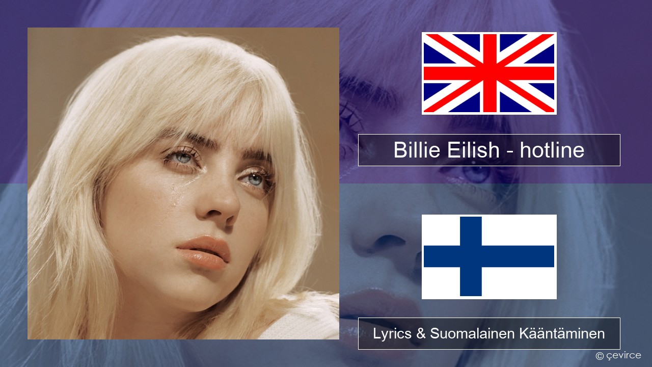 Billie Eilish – hotline (edit) Englanti Lyrics & Suomalainen Kääntäminen