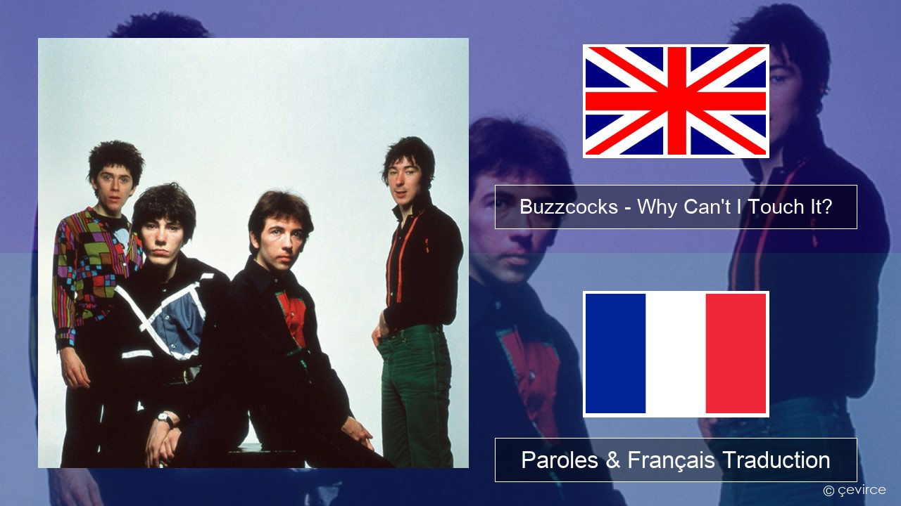 Buzzcocks – Why Can’t I Touch It? Anglais Paroles & Français Traduction