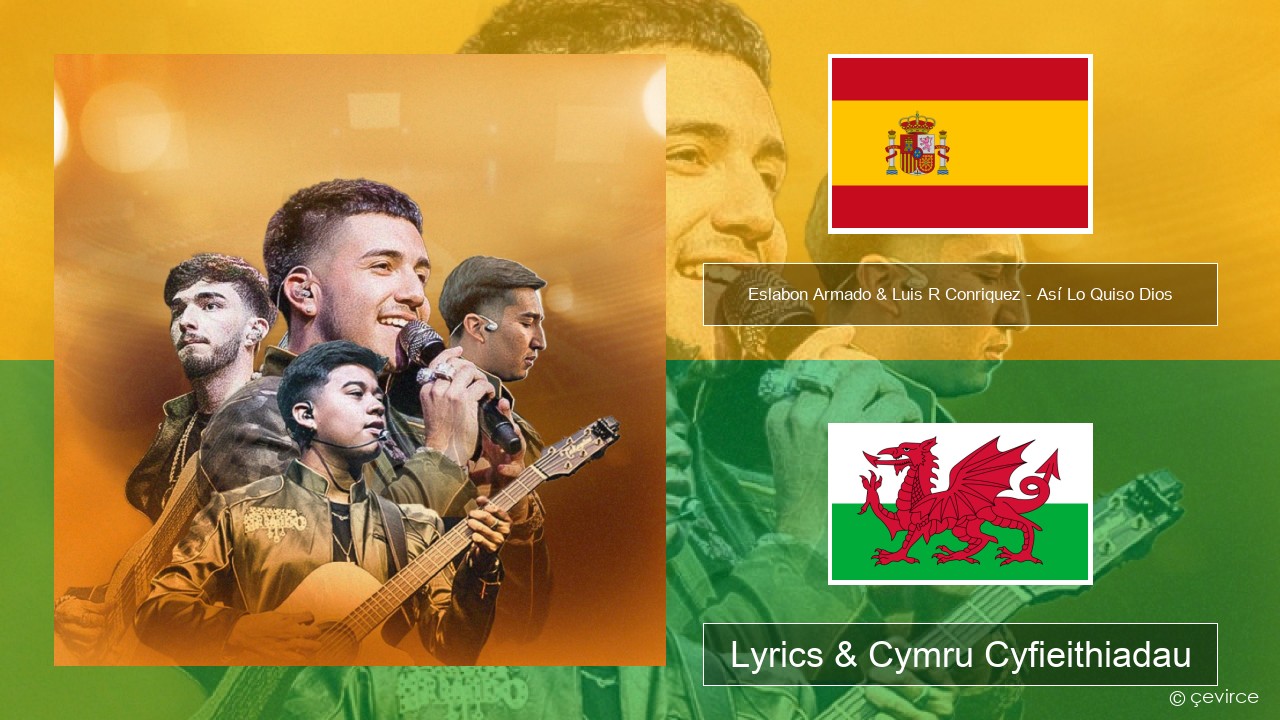 Eslabon Armado & Luis R Conriquez – Así Lo Quiso Dios Sbaeneg Lyrics & Cymru Cyfieithiadau