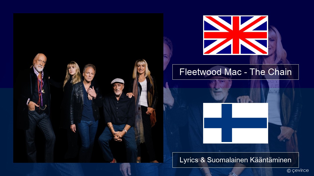 Fleetwood Mac – The Chain Englanti Lyrics & Suomalainen Kääntäminen