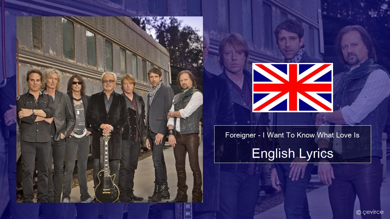 Foreigner – I Want To Know What Love Is (Remastered) English Lyrics