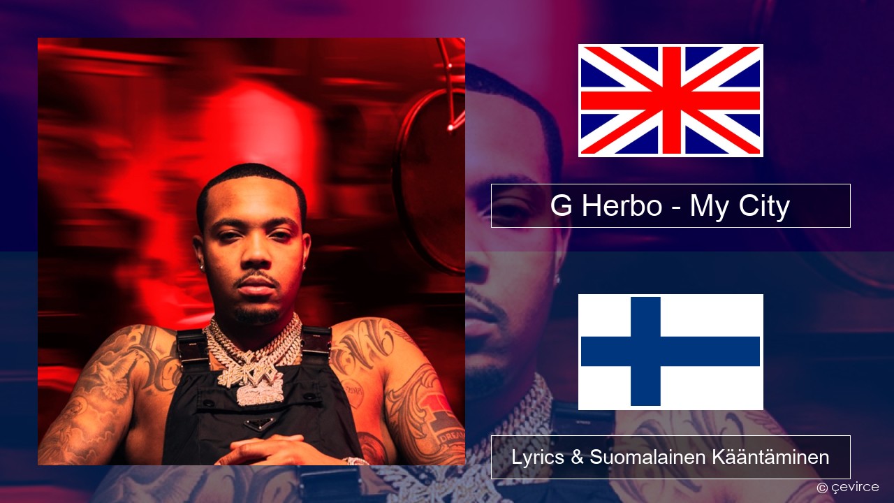 G Herbo – My City (feat. 24kGoldn & Kane Brown) Englanti Lyrics & Suomalainen Kääntäminen