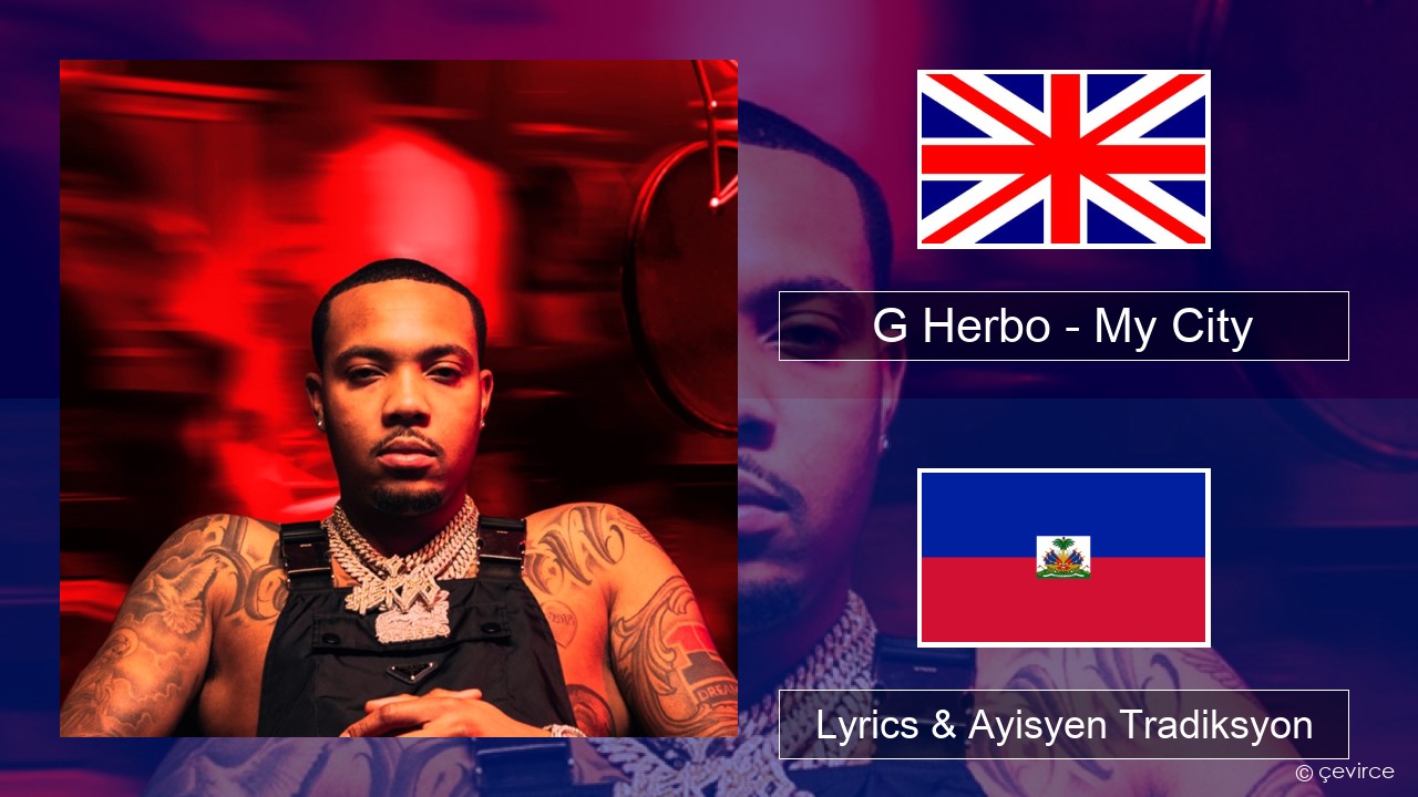 G Herbo – My City (feat. 24kGoldn & Kane Brown) Angle Lyrics & Ayisyen Tradiksyon