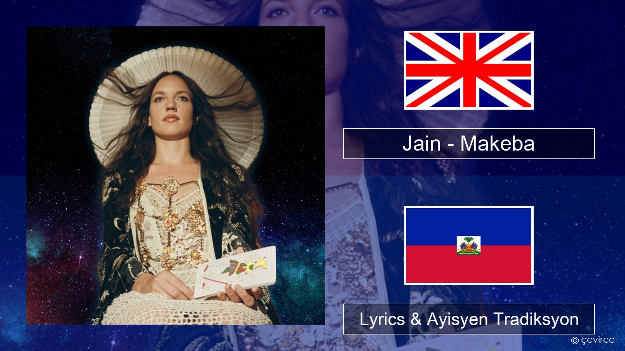 Jain – Makeba Angle Lyrics & Ayisyen Tradiksyon