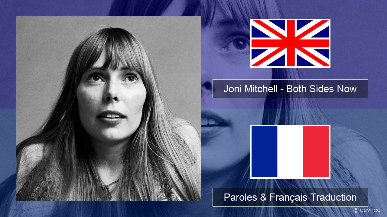 Joni Mitchell – Both Sides Now Anglais Paroles & Français Traduction