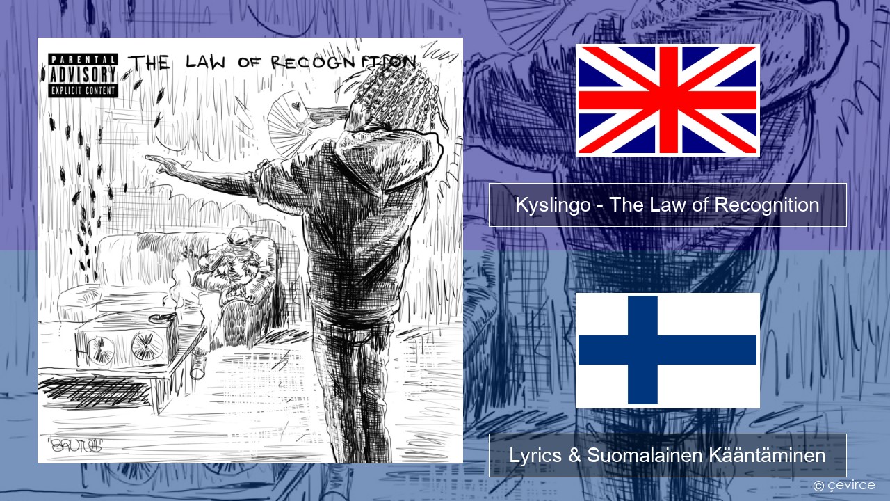 Kyslingo – The Law of Recognition Englanti Lyrics & Suomalainen Kääntäminen