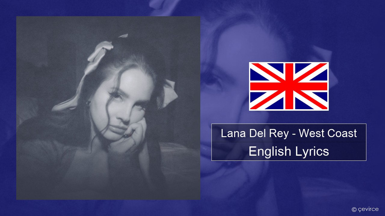 Lana Del Rey – West Coast English Lyrics