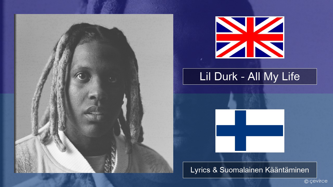 Lil Durk – All My Life (feat. J. Cole) Englanti Lyrics & Suomalainen Kääntäminen