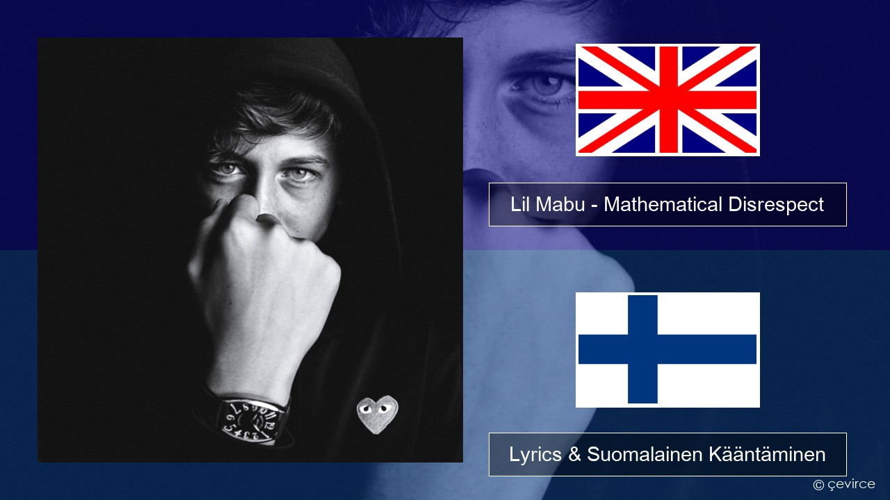 Lil Mabu – Mathematical Disrespect Englanti Lyrics & Suomalainen Kääntäminen