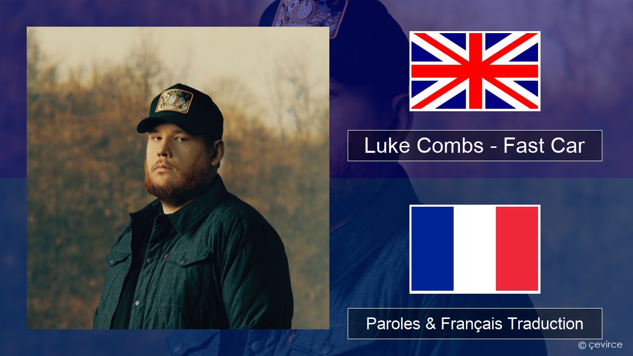 Luke Combs – Fast Car Anglais Paroles & Français Traduction