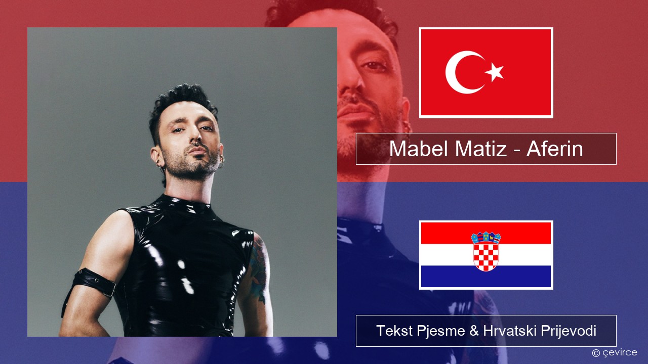 Mabel Matiz – Aferin Turski Tekst Pjesme & Hrvatski Prijevodi