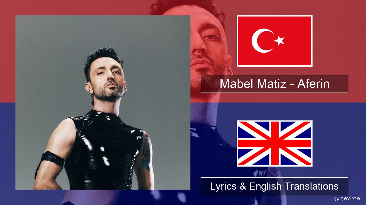 Mabel Matiz – Aferin Turkish Lyrics & English Translations