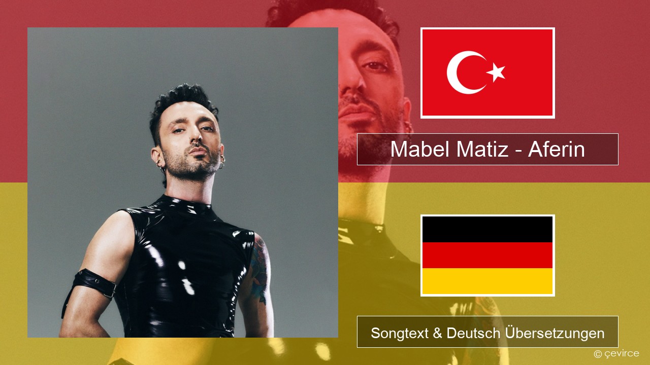 Mabel Matiz – Aferin Türkisch Songtext & Deutsch Übersetzungen