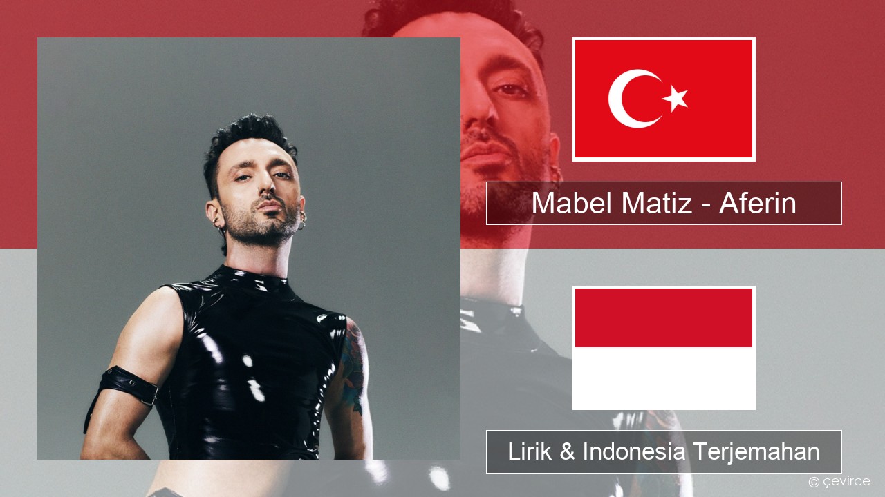 Mabel Matiz – Aferin Turki Lirik & Indonesia Terjemahan