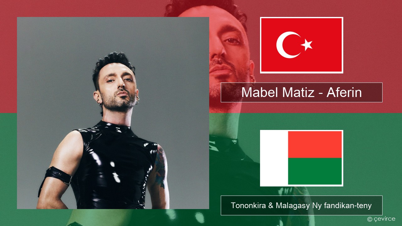 Mabel Matiz – Aferin Tiorka Tononkira & Malagasy Ny fandikan-teny