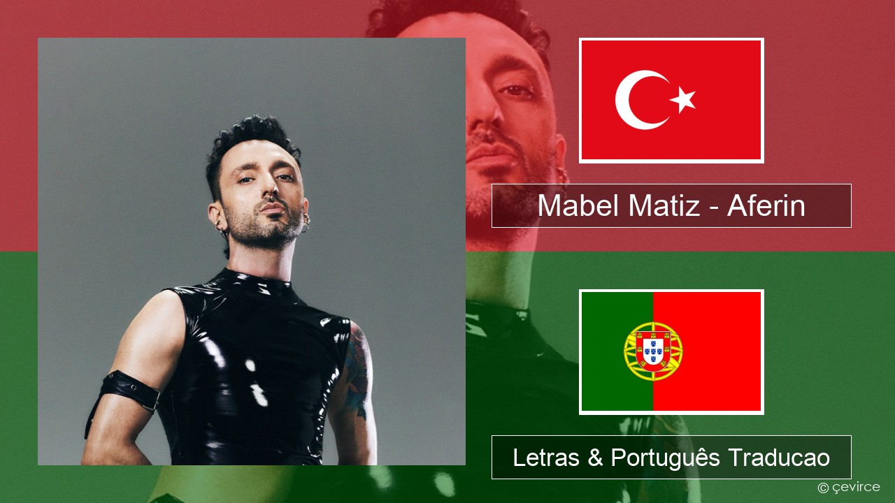 Mabel Matiz – Aferin Turco Letras & Português Traducao