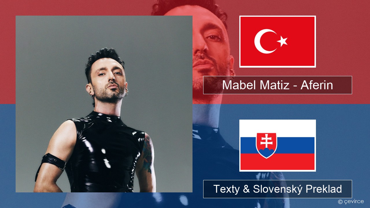 Mabel Matiz – Aferin Turecký Texty & Slovenský Preklad