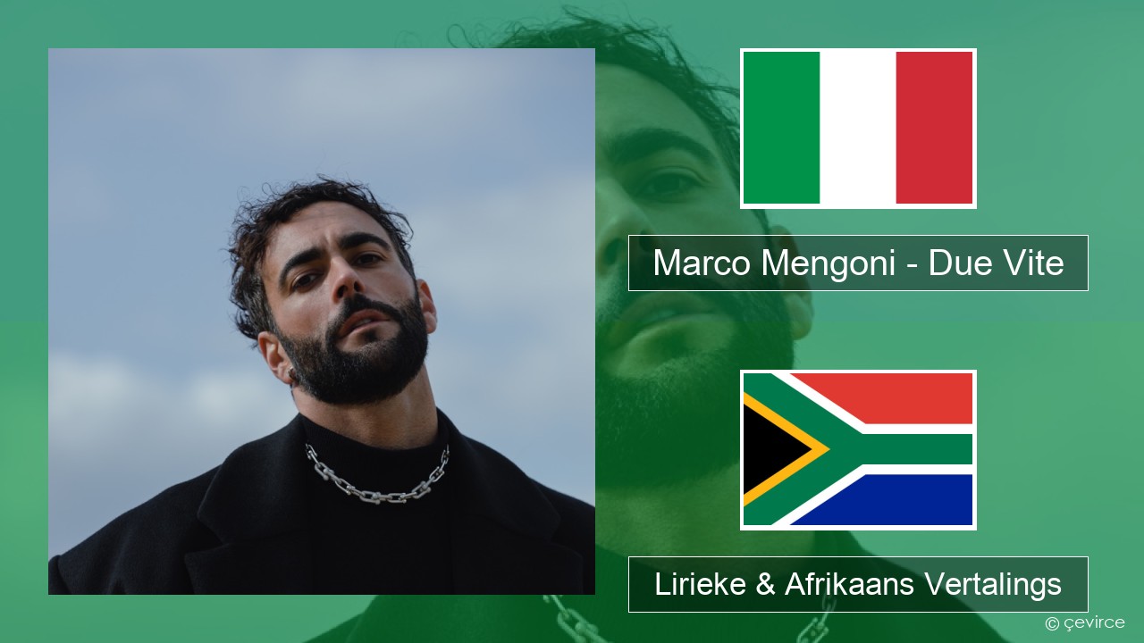 Marco Mengoni – Due Vite Italiaanse Lirieke & Afrikaans Vertalings