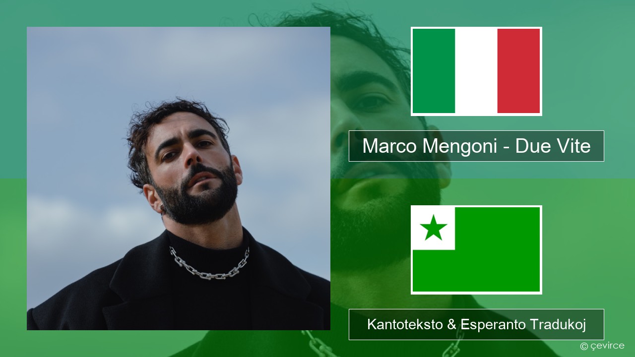 Marco Mengoni – Due Vite La itala Kantoteksto & Esperanto Tradukoj