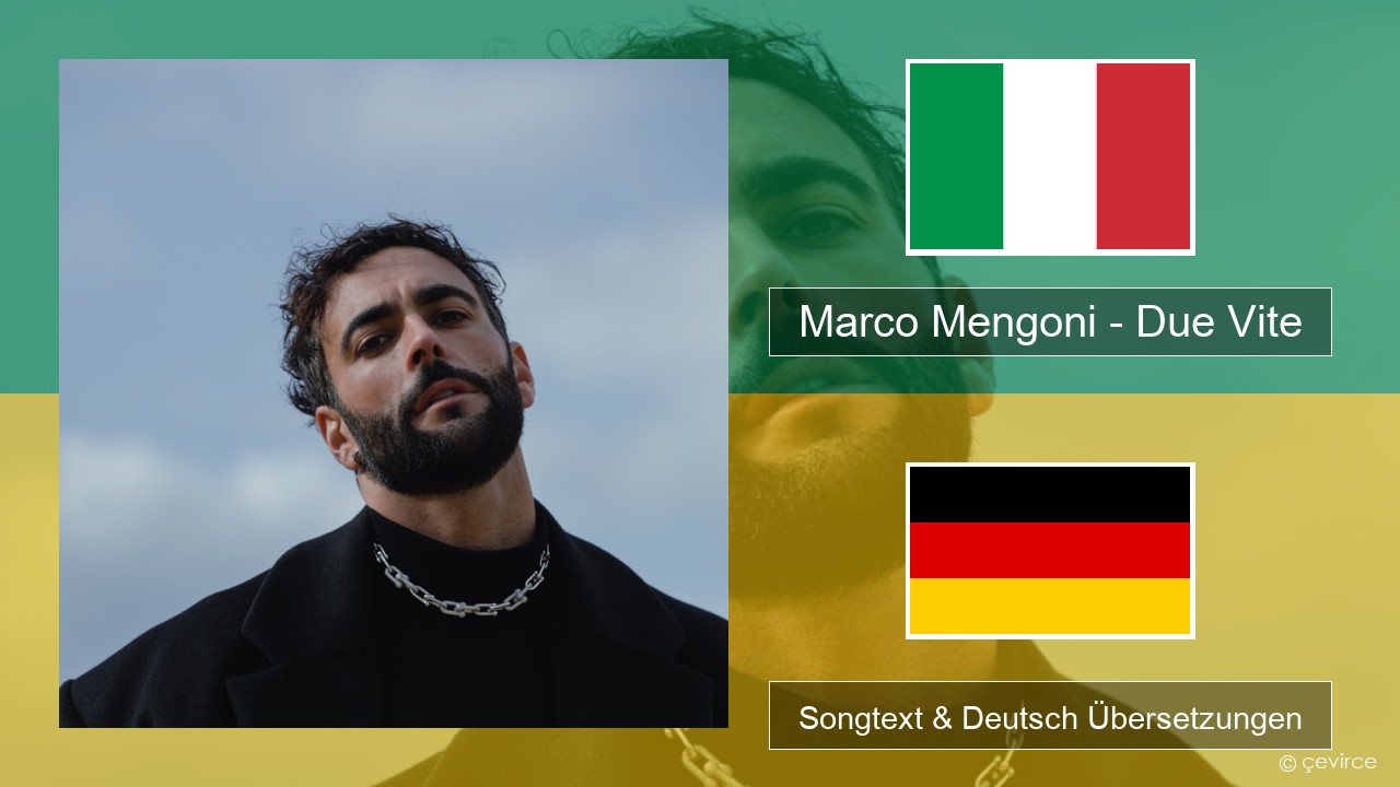 Marco Mengoni – Due Vite Italienisch Songtext & Deutsch Übersetzungen