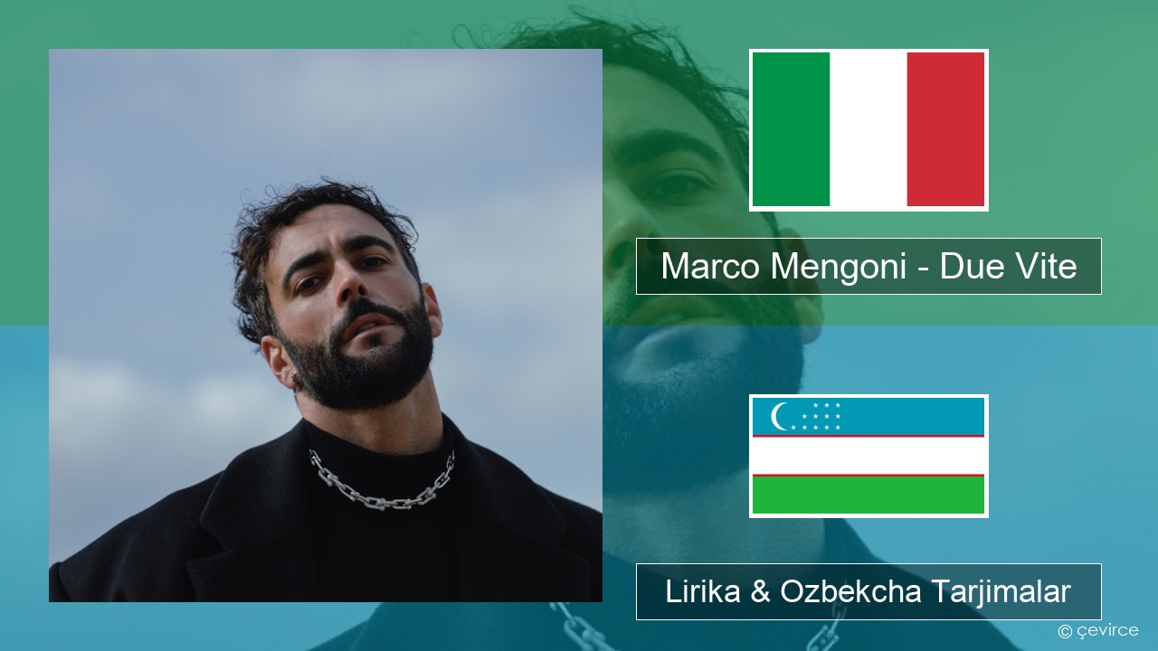 Marco Mengoni – Due Vite Italiya Lirika & Ozbekcha Tarjimalar