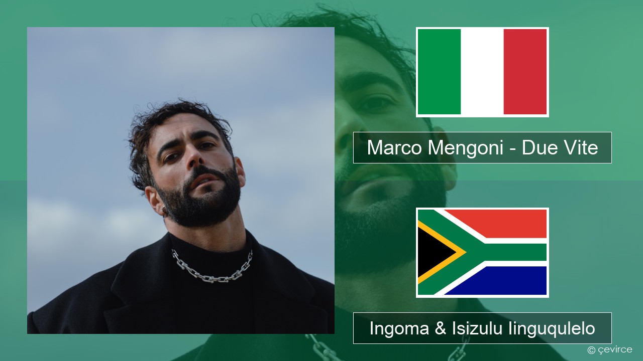 Marco Mengoni – Due Vite Isi-Italian Ingoma & Isizulu Iinguqulelo