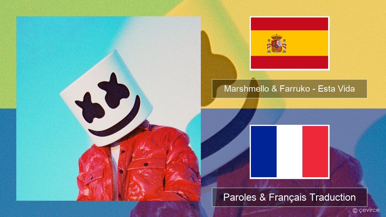 Marshmello & Farruko – Esta Vida Espagnol Paroles & Français Traduction