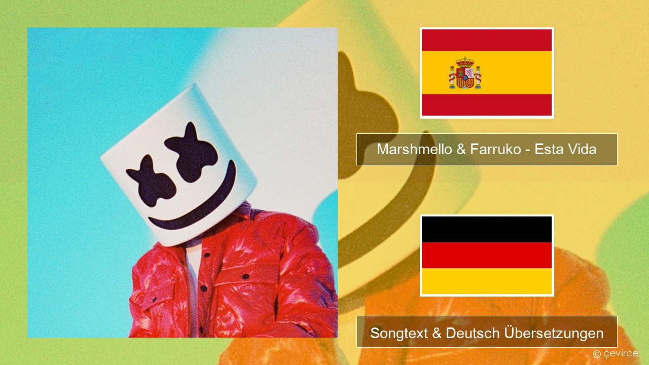 Marshmello & Farruko – Esta Vida Spanisch Songtext & Deutsch Übersetzungen