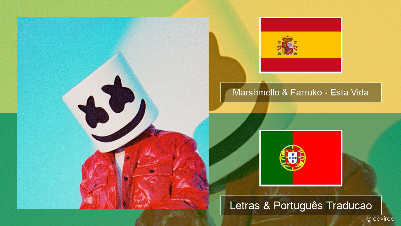 Marshmello & Farruko – Esta Vida Espanhol Letras & Português Traducao