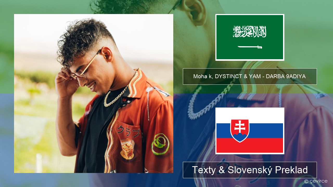 Moha k, DYSTINCT & YAM – DARBA 9ADIYA Arabčiny Texty & Slovenský Preklad