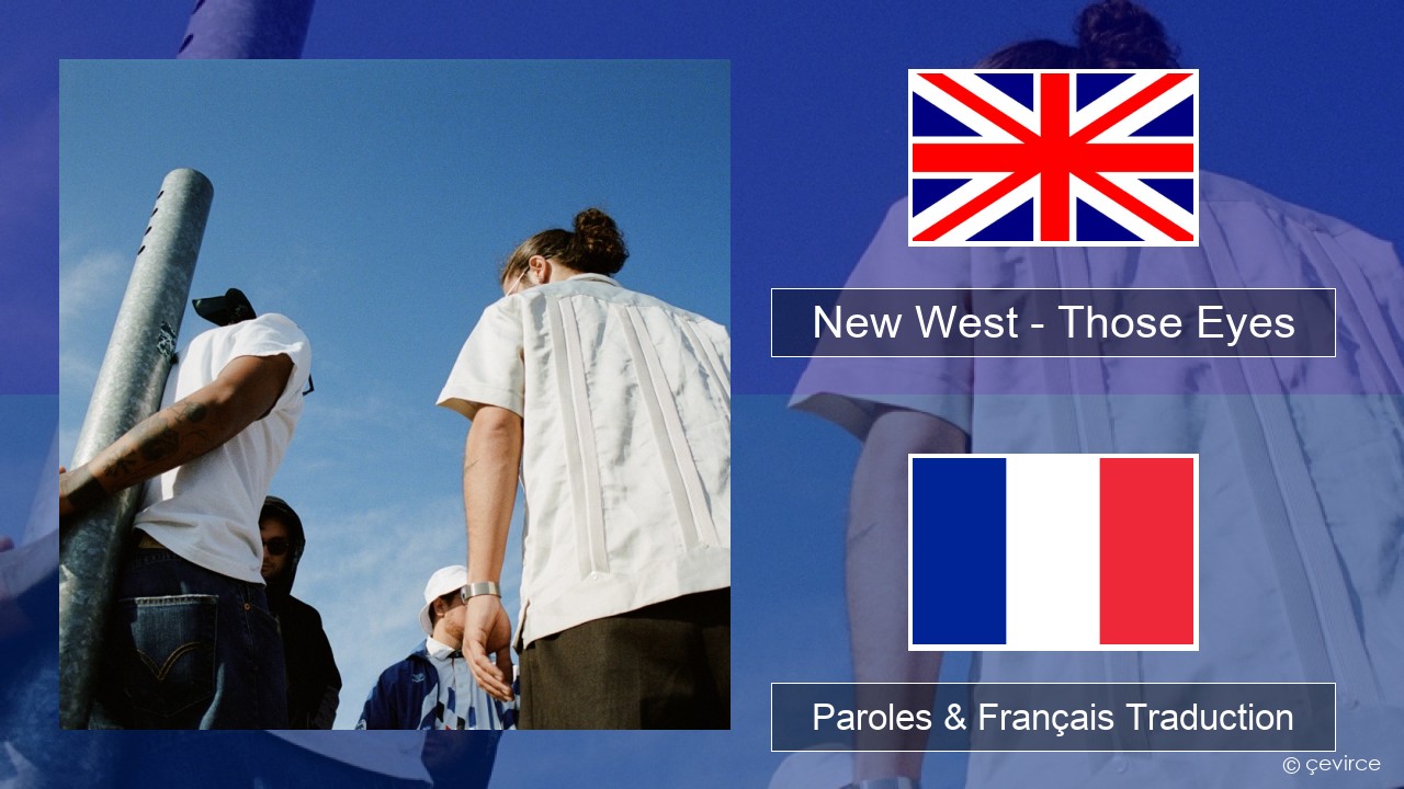 New West – Those Eyes Anglais Paroles & Français Traduction