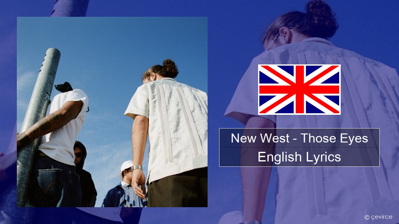 New West – Those Eyes English Lyrics