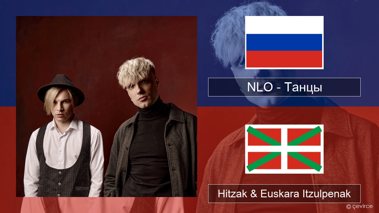 NLO – Танцы Errusiera Hitzak & Euskara Itzulpenak