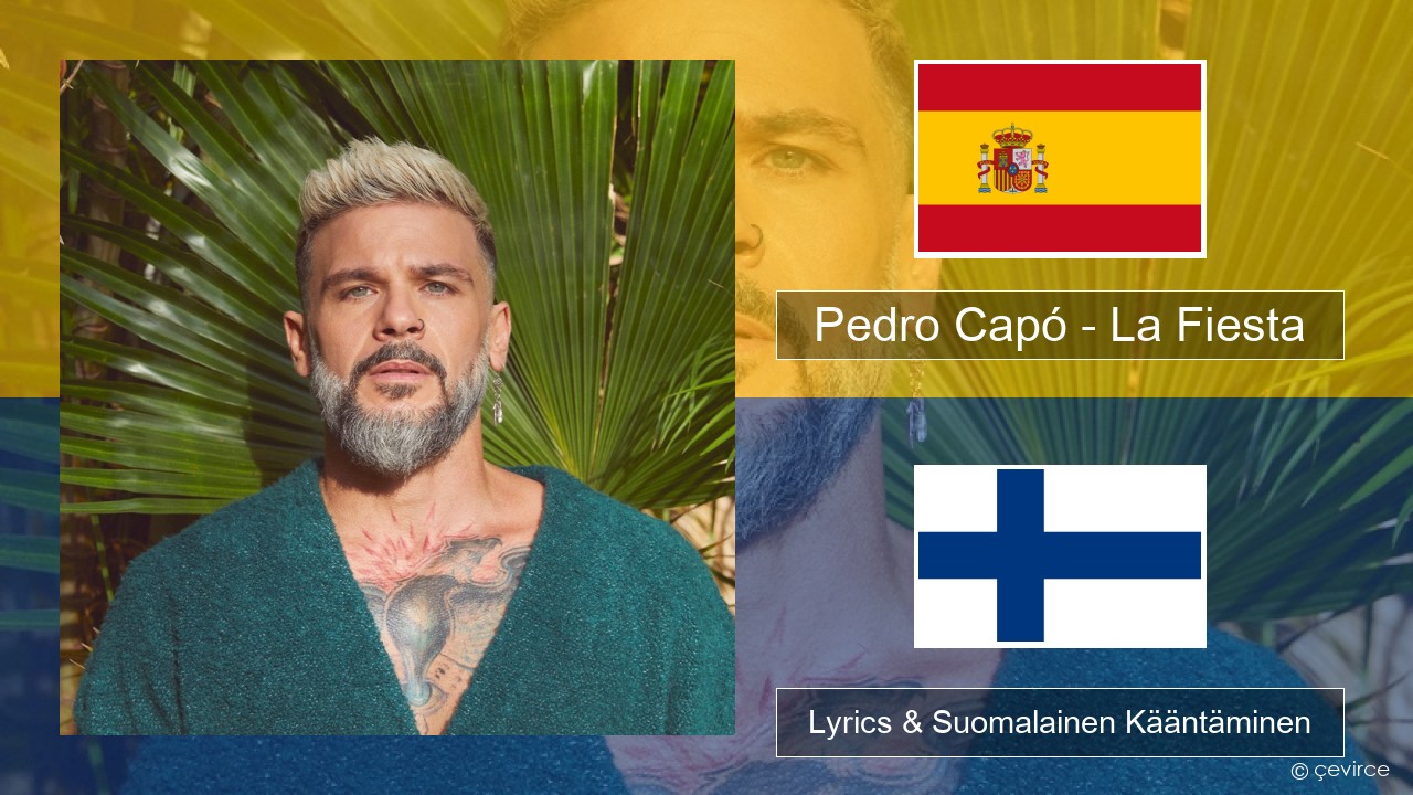 Pedro Capó – La Fiesta Espanjan Lyrics & Suomalainen Kääntäminen