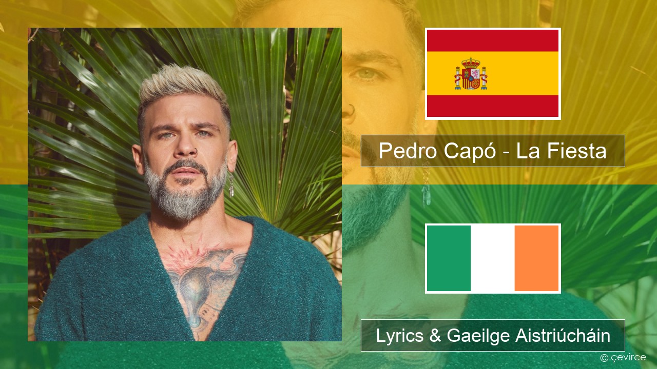 Pedro Capó – La Fiesta Spáinnis Lyrics & Gaeilge Aistriúcháin