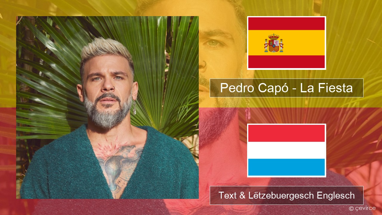 Pedro Capó – La Fiesta Spuenesch Text & Lëtzebuergesch Englesch