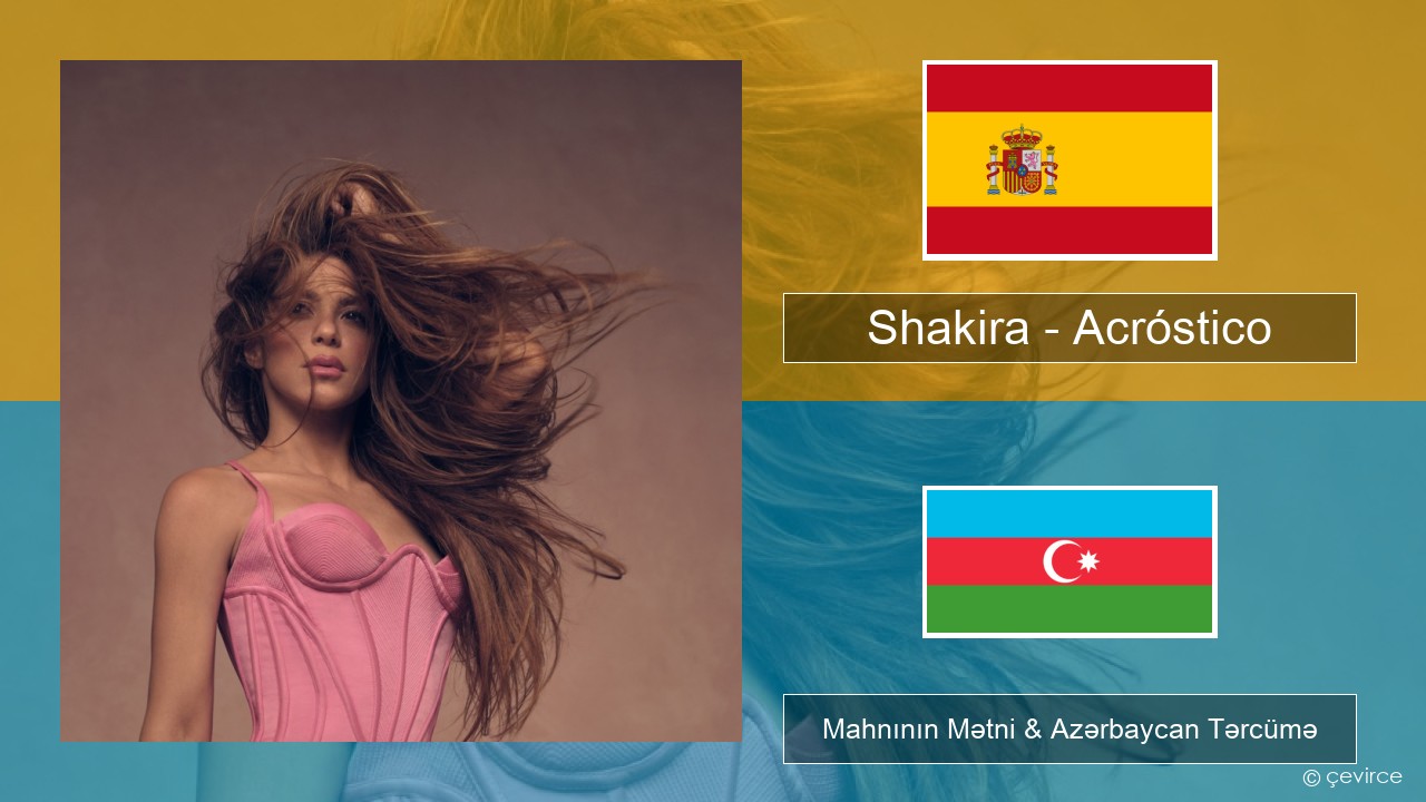 Shakira – Acróstico İspan Mahnının Mətni & Azərbaycan Tərcümə