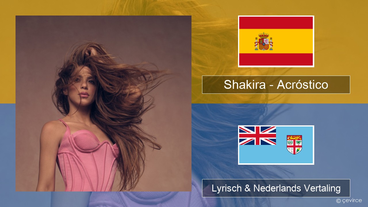 Shakira – Acróstico Spaans Lyrisch & Nederlands Vertaling