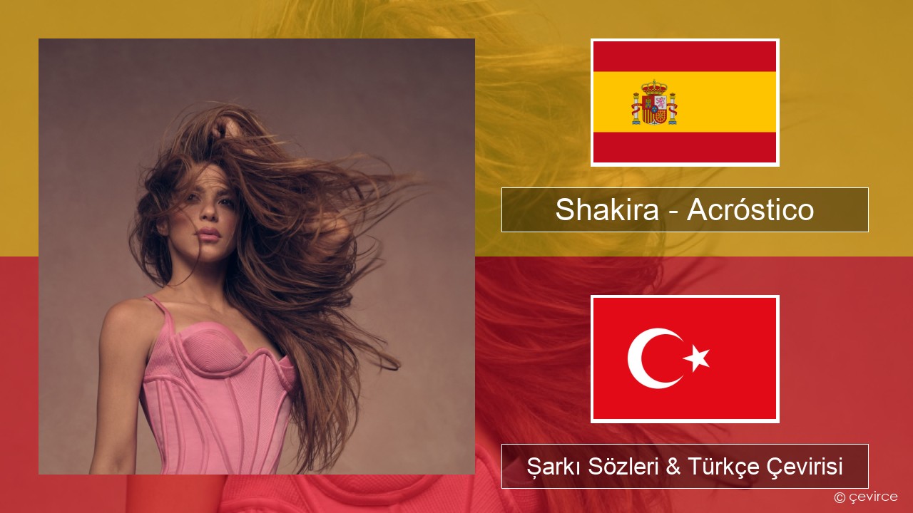 Shakira – Acróstico İspanyolca Şarkı Sözleri & Türkçe Çevirisi