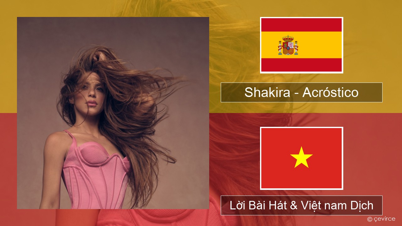 Shakira – Acróstico Tiếng tây ban nha Lời Bài Hát & Việt nam Dịch