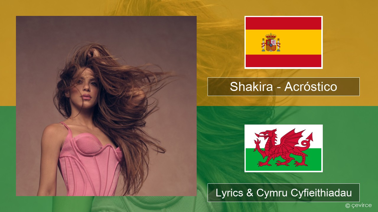 Shakira – Acróstico Sbaeneg Lyrics & Cymru Cyfieithiadau