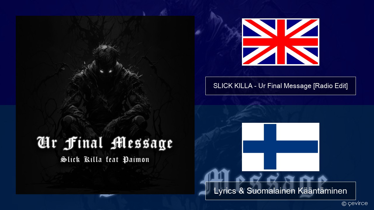 SLICK KILLA – Ur Final Message (feat. Paimon) [Radio Edit] Englanti Lyrics & Suomalainen Kääntäminen