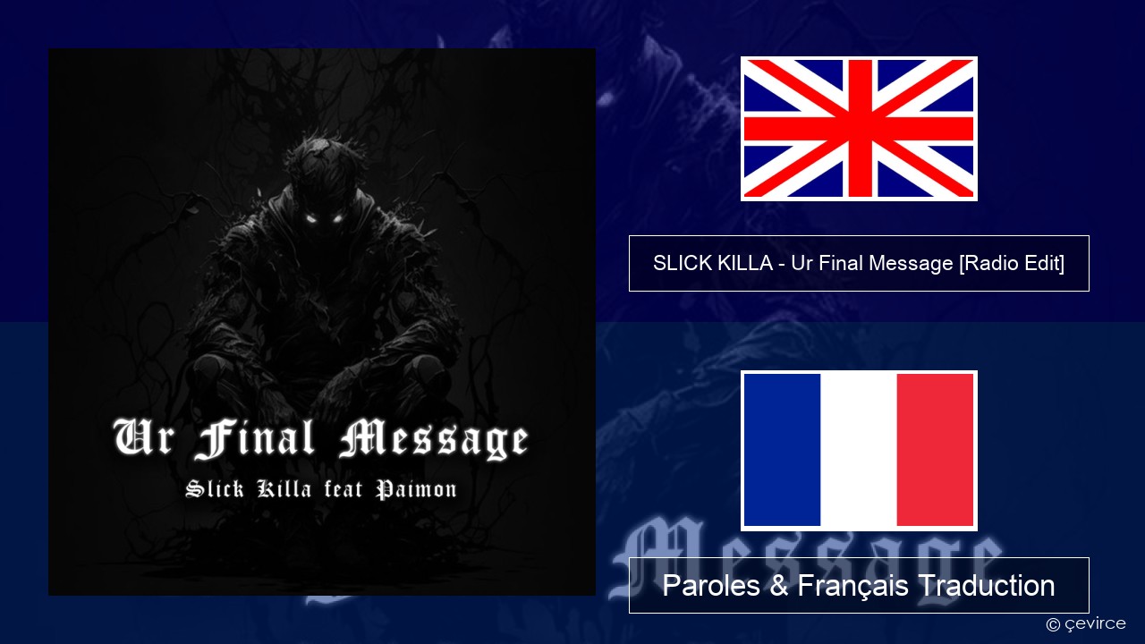 SLICK KILLA – Ur Final Message (feat. Paimon) [Radio Edit] Anglais Paroles & Français Traduction