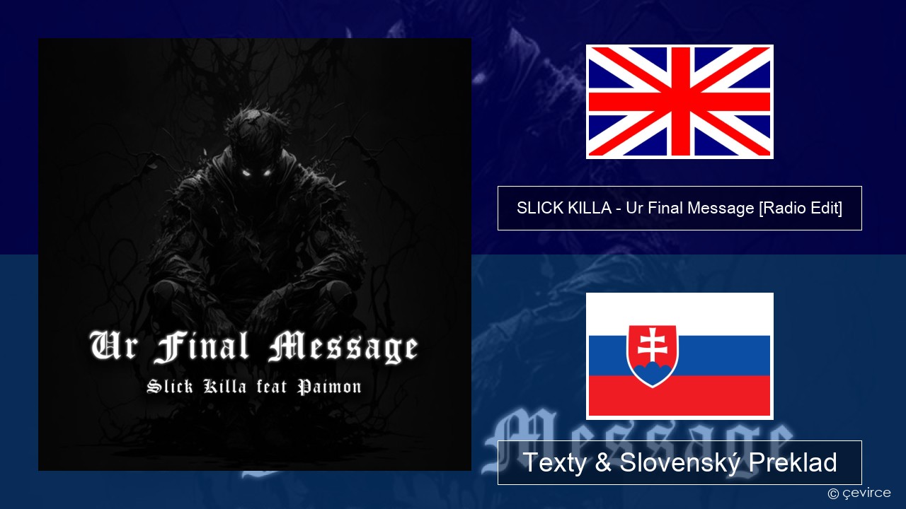 SLICK KILLA – Ur Final Message (feat. Paimon) [Radio Edit] Anglický Texty & Slovenský Preklad