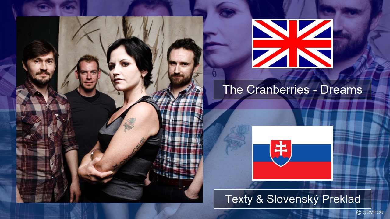 The Cranberries – Dreams Anglický Texty & Slovenský Preklad