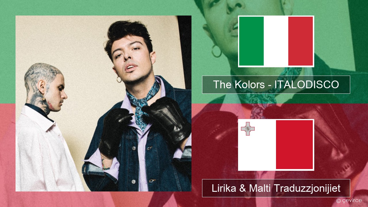 The Kolors – ITALODISCO Taljan Lirika & Malti Traduzzjonijiet