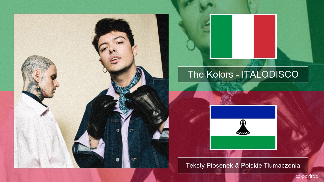 The Kolors – ITALODISCO Włoski Teksty Piosenek & Polskie Tłumaczenia