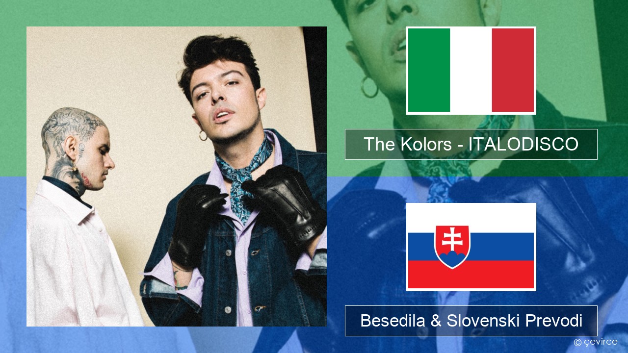 The Kolors – ITALODISCO Italijanski Besedila & Slovenski Prevodi