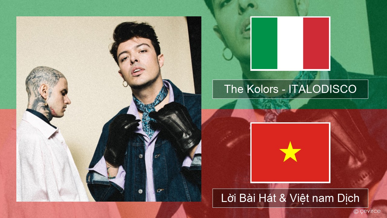 The Kolors – ITALODISCO Ý Lời Bài Hát & Việt nam Dịch